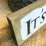 It's Never Too Late, Wooden Sign