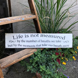 Life Is Not Measured Saying