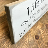 Life Is Not Measured, Inspirational Wood Sign