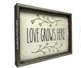 Love Grows Here, Rustic Framed Sign