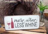 More Wine Less White, Funny Wooden Wine Decor.