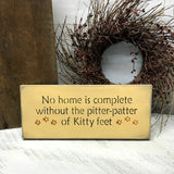 No Home Is Complete Without The Pitter Patter Of Kitty Feet, Wooden Cat Sign