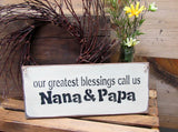 Our Greatest Blessings Call Us Nana and Papa, Wooden Sign