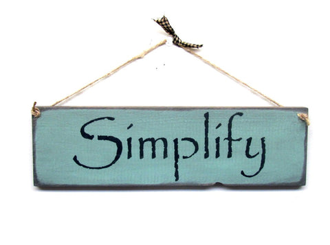 Simplifyng Signs Simplify Wooden Sign – Woodticks Wood'n Signs