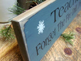 Teachers Motto, Wooden Snow Sign