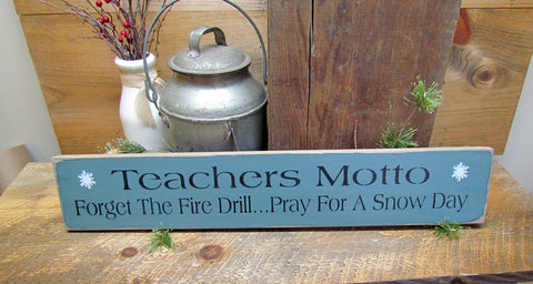Teachers Motto, Wooden Snow Sign