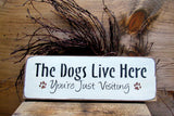 The Dogs Live Here You're Just Visiting, Wooden Sign