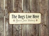 The Dogs Live Here You're Just Visiting, Wooden Sign