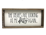 Funny Kitchen Decor, The Dishes Are Looking At Me Dirty Again, Gift For Mom