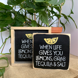 When Life Gives You Lemons, Tequila Drinker Gift Idea