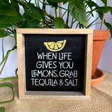 When Life Gives You Lemons, Tequila Drinker Gift Idea
