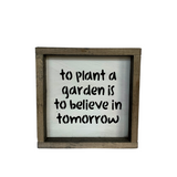 To Plant A Garden Is To Believe In Tomorrow, Garden Gift