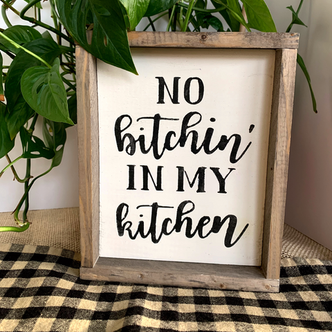 No Bitchin In My Kitchen, Funny kitchen decor – Woodticks Wood'n Signs