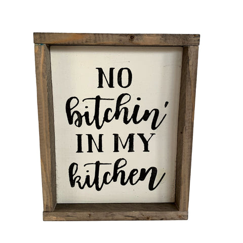 No Bitchin In My Kitchen - kitchen signs decor - Funny Sign