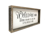Welcome-ish depends who you are and if you have wine, Funny Social Distancing Sign