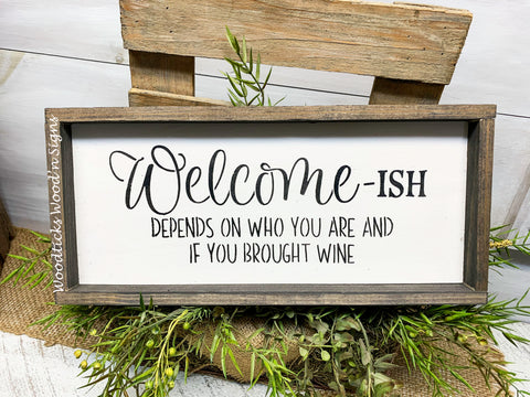 Welcome-ish depends who you are and if you have wine, Funny Social Distancing Sign