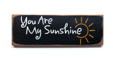 You Are My Sunshine, Wooden Sign