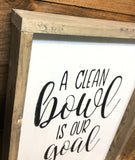 A Clean Bowl Is Our Goal, Funny Bathroom Sign