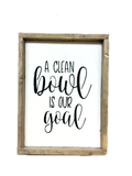 A Clean Bowl Is Our Goal, Funny Bathroom Sign