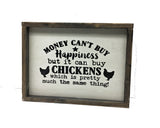 Money Can't Buy Happiness But It Can Buy Chickens, Chicken Keeper Sign