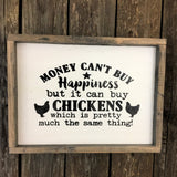Money Can't Buy Happiness But It Can Buy Chickens, Chicken Keeper Sign