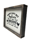 Money Can't Buy Happiness But It Can Buy Chickens, Chicken Keeper Sign