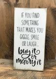 Buy It Or Marry It, Funny Wood Sign