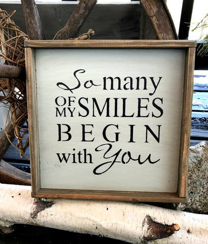 Rustic Framed Sign, So Many Of My Smiles Begin With You