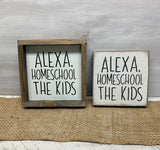 Funny Wood Sign, Alexa Homeschool The Kids, E-Learning Sign