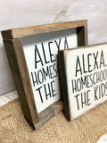 Funny Wood Sign, Alexa Homeschool The Kids, E-Learning Sign