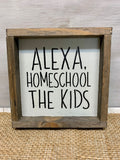Funny Wood Sign, Alexa Homeschool The Kids, E-Learning Sign