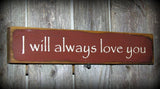 I Will Always Love You, Small Wooden Sign to Sit On A Shelf
