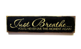 Just Breathe, Wooden Sign