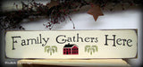 Family Gathers Here, Wooden Sign for The Home