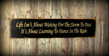 Life Isn't About Waiting, Inspirational Wooden Sign, Storms To Pass