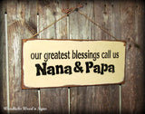 Our Greatest Blessings Call Us Nana and Papa, Wooden Sign