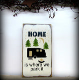 Home Is Where You Park It, Wooden Camper Sign