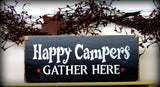 Happy Campers Gather Here, Campsite Decor