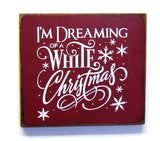 I'm Dreaming Of A White Christmas, Wooden Christmas Sign