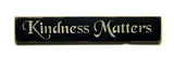Kindness Matters, Inspirational Wood Sign