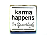 Karma Happens Live Life Accordingly, Wooden Sign
