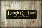 Wood Sign, Laugh Out Loud its Good For You, Gift for friend