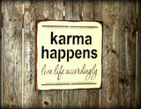 Karma Happens Live Life Accordingly, Wooden Sign