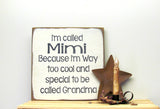 I'm Called Mimi Because I'm Way Too Cool And Special To Be Called Grandma, Wooden Family Sign