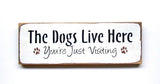 The Dogs Live Here You're Just Visiting, Wooden Sign