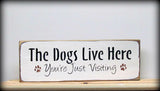 The Dogs Live Here You're Just Visiting, Wooden Sign
