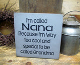 I'm Called Nana Because I'm Way Too Cool and Special To Be Called Grandma, Gift For Nana