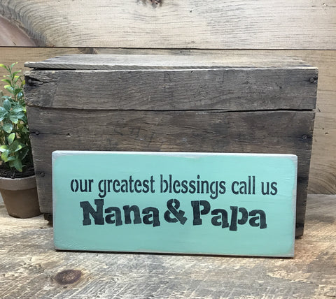 Our Greatest Blessings Call Us Nana And Papa, Grandparent Sign