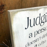 Judging A Person, Inspirational Wooden Sign