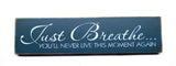 Just Breathe, Wooden Sign